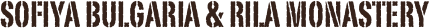 Sofiya Bulgaria & Rila Monastery